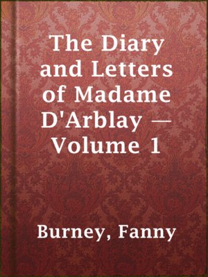 cover image of The Diary and Letters of Madame D'Arblay — Volume 1